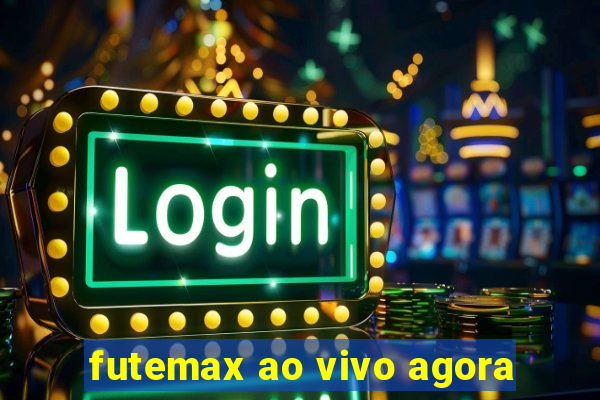 futemax ao vivo agora